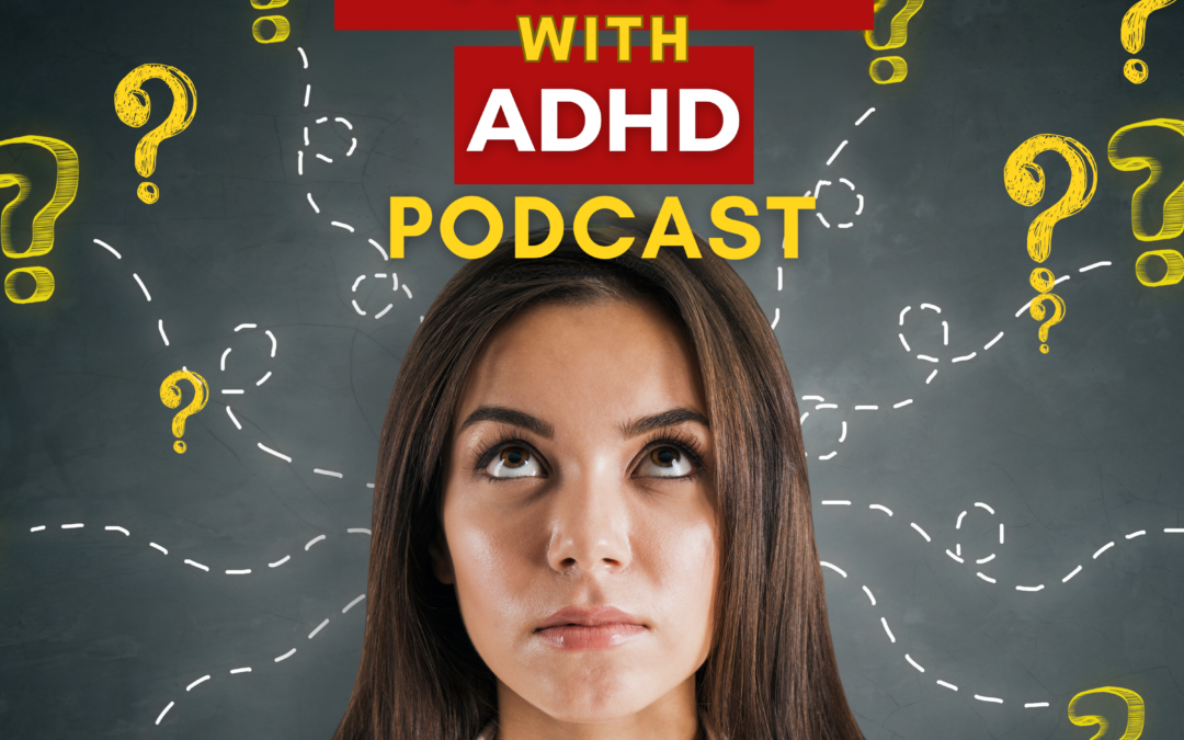 ep.01 When You Doubt You Have ADHD