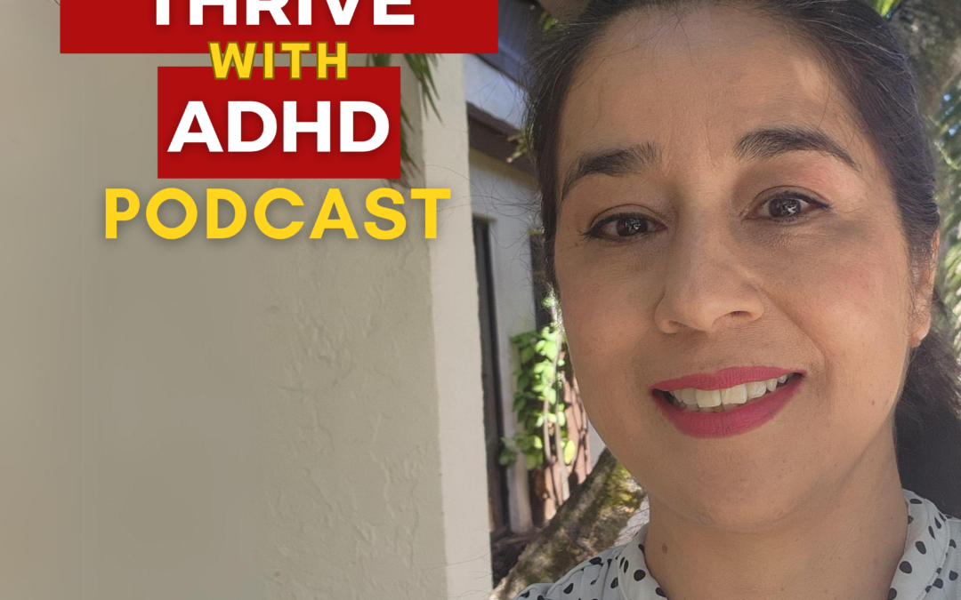 ep 35: ADHD Hacks & Acceptance with Paula Poblete