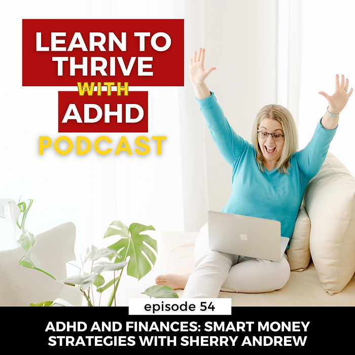 ADHD and Finances: Smart Money Strategies with Sherry Andrew