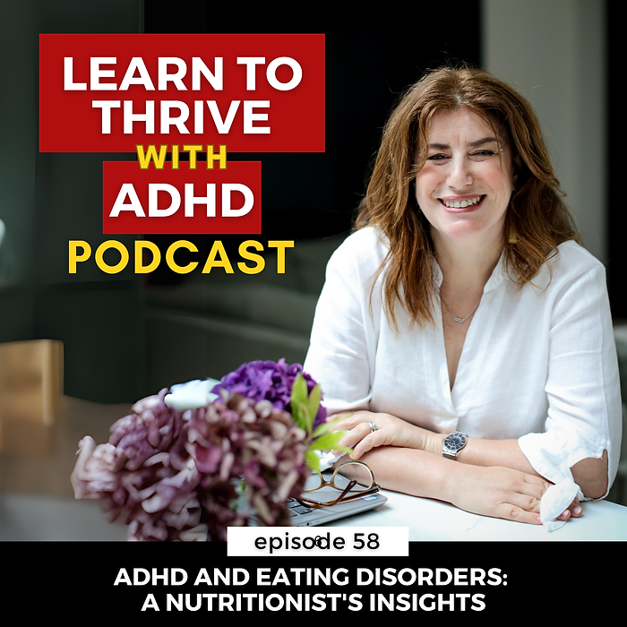 ep 58: ADHD and Eating Disorders: A Nutritionist's Insights