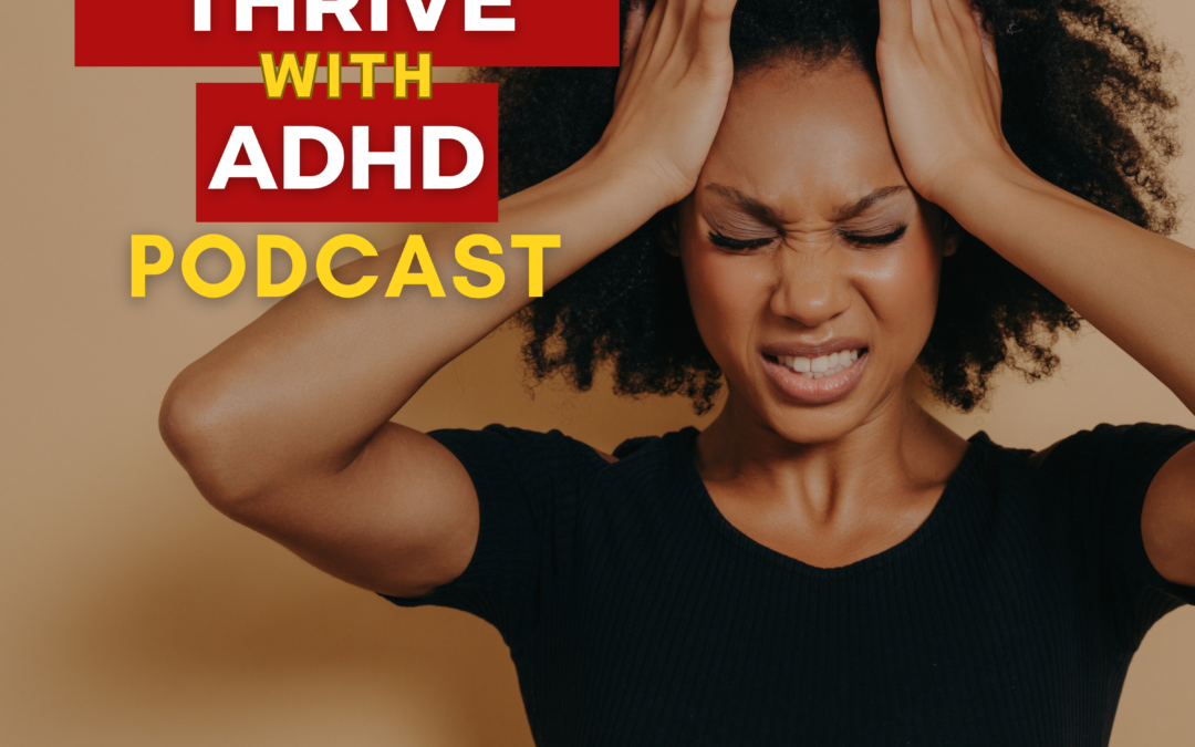 ep 80: The Dangerous ADHD Mindset That’s Sabotaging Your Success