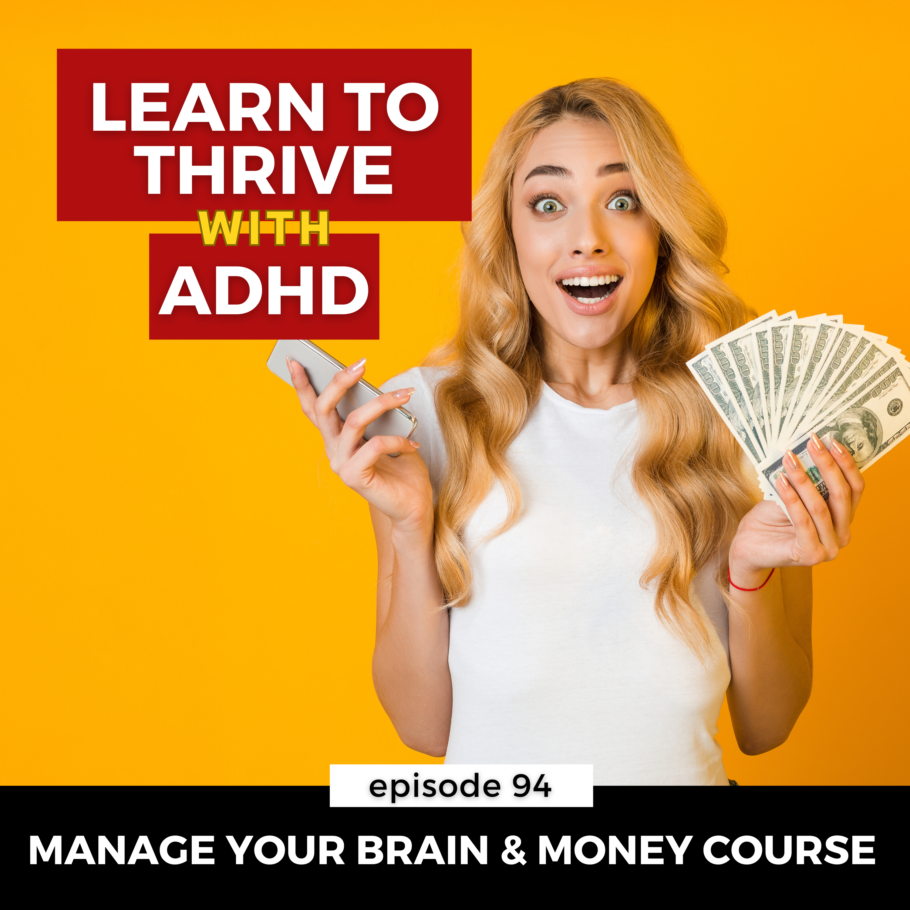 ep 94: Manage Your Brain & Money Course