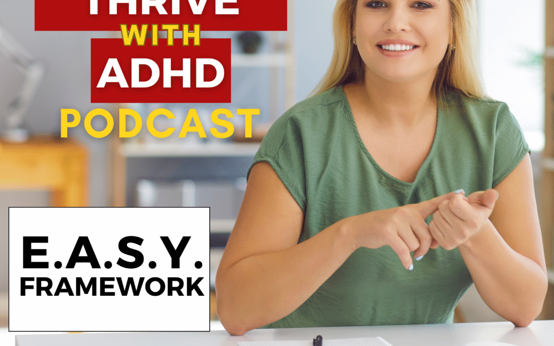 ep 110: ADHD Self Coaching E.A.S.Y. Framework