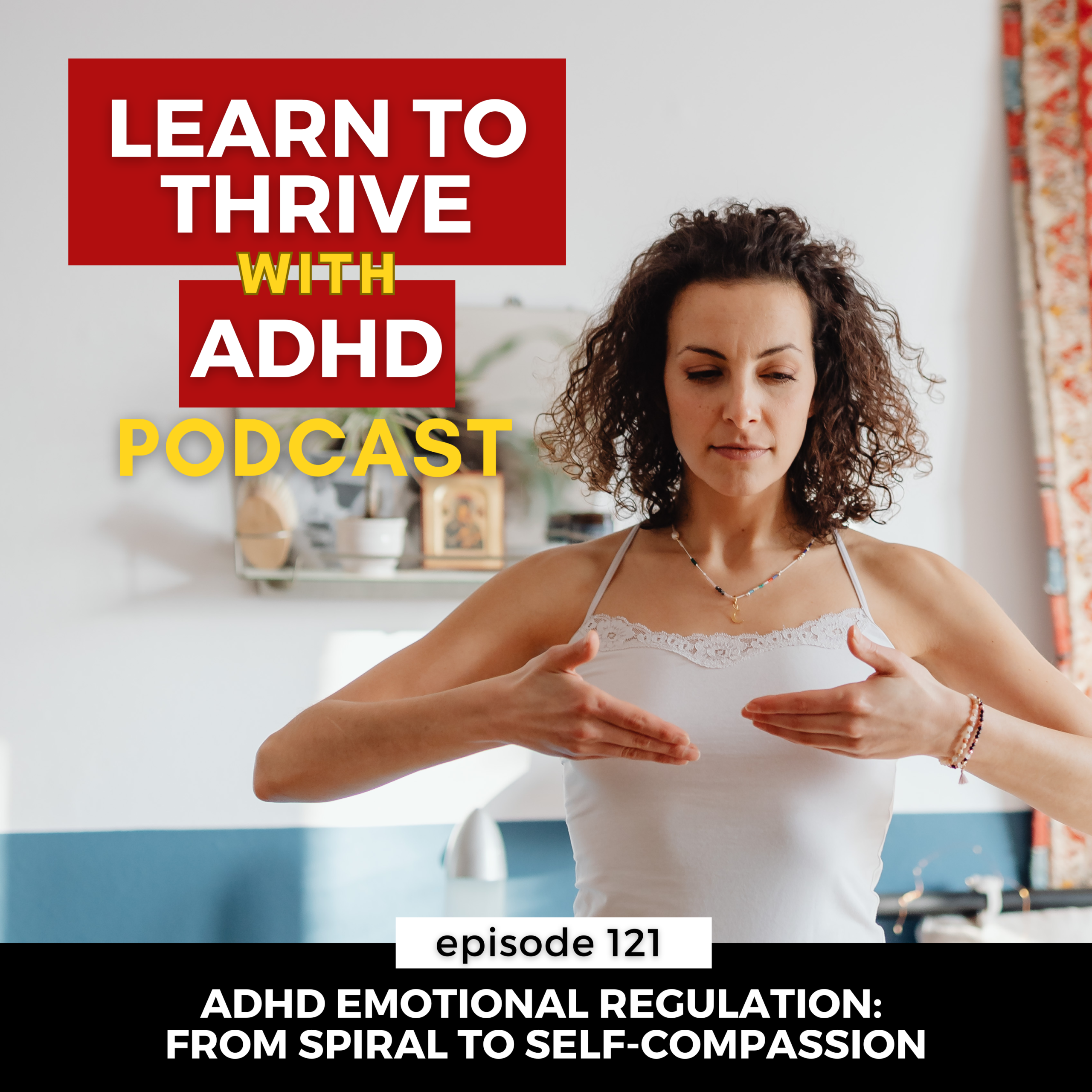 121 art cover Person catching ADHD spiral to self-compassion hot thought before emotional overwhelm