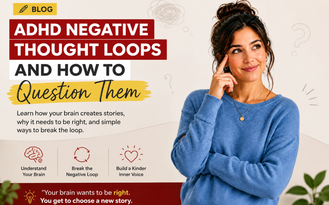 Breaking Free from ADHD Negative Thought Loops