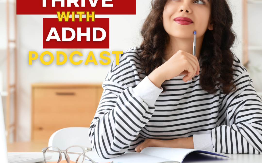 ep 128: Success with ADHD: Why You’re Not Failing, You’re Just Using the Wrong System
