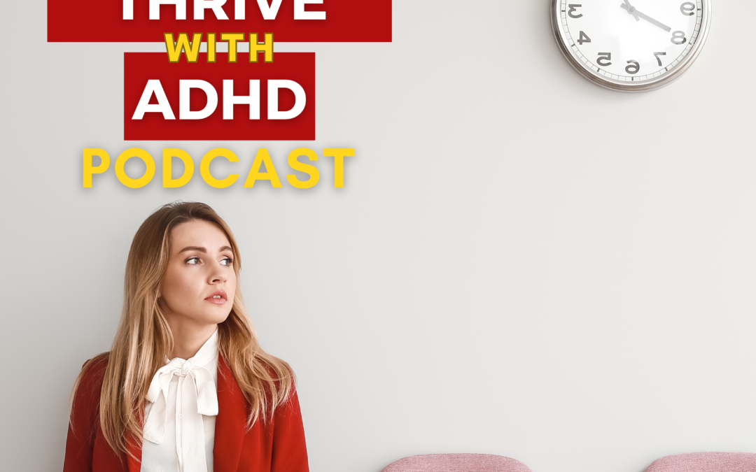ep 127: ADHD and the Someday Trap – Stop Waiting for the Perfect Time