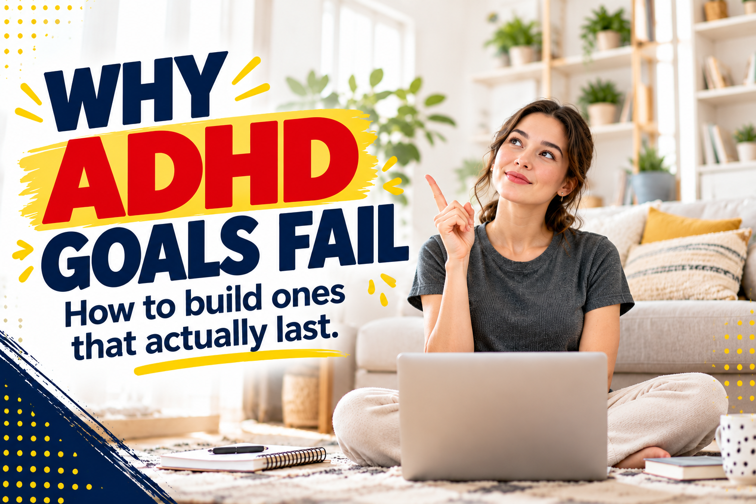 Woman with a neutral expression pointing toward the title, illustrating why ADHD goals fail and how to build goals that actually last.