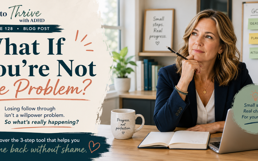 Why You Keep Losing Follow Through With ADHD (And It’s Not the Reason You Think)