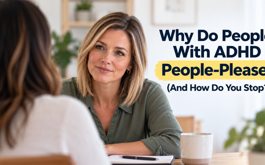 Why Do People With ADHD People-Please? And How Do You Stop?