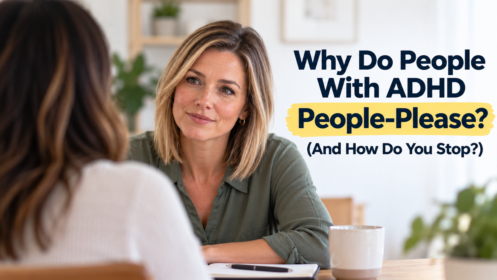 ADHD people-pleasing: why some adults say yes too quickly and how to stop