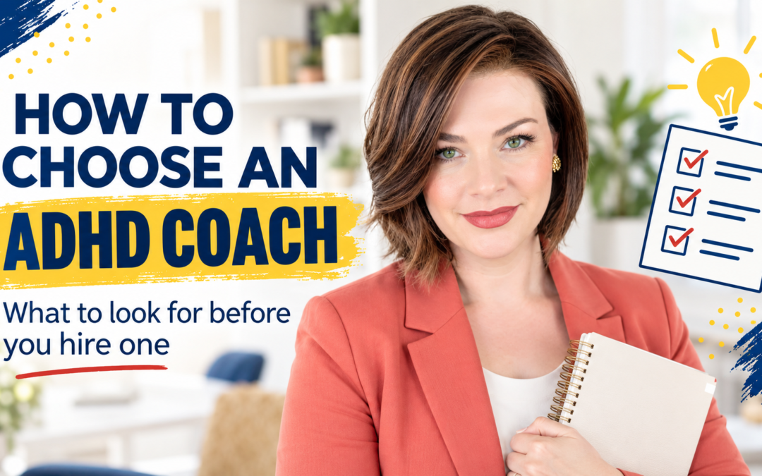 How to Choose an ADHD Coach: What to Look For
