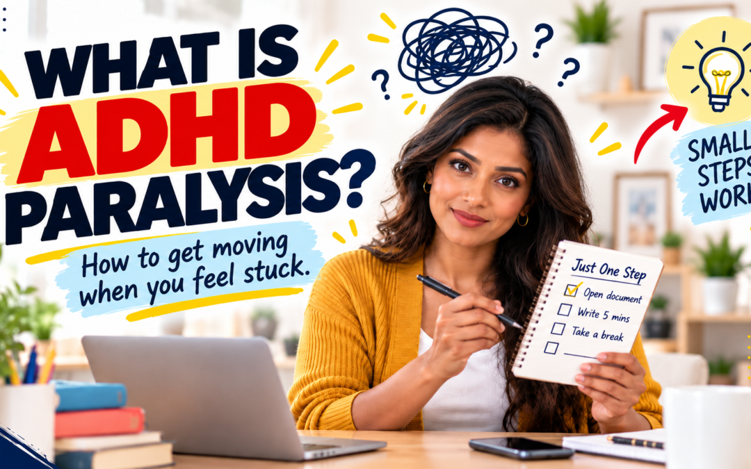 Why Can’t I Make Myself Do Things With ADHD? Task Initiation, ADHD Paralysis & What Helps