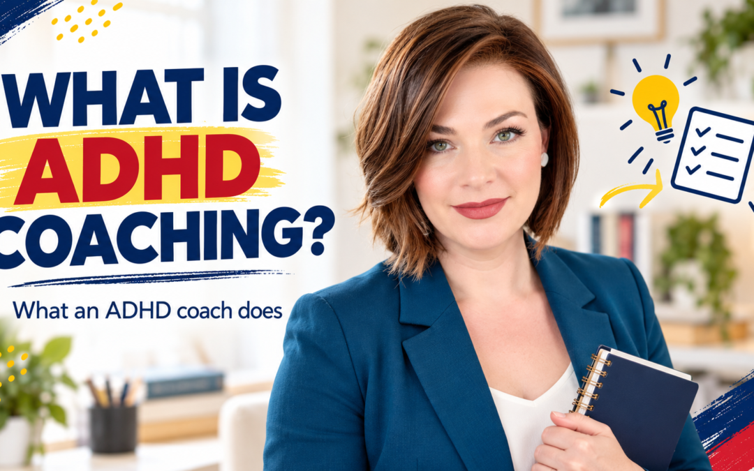 What Is ADHD Coaching? What an ADHD Coach Does