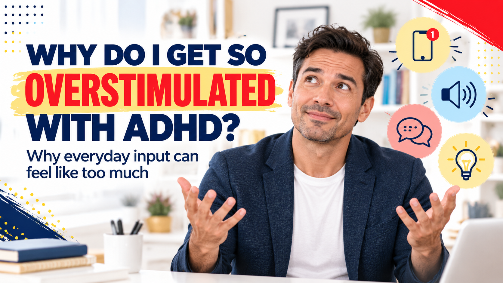 Man looking overwhelmed by multiple sources of input, illustrating ADHD sensory overload and overstimulation.