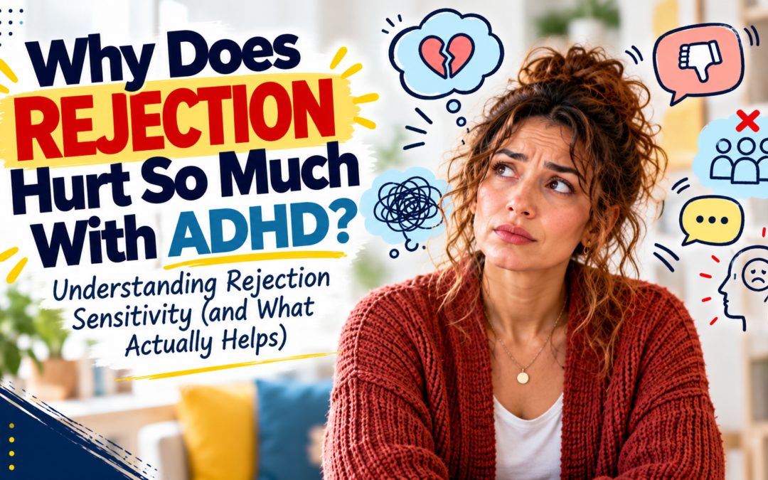 Why Does Rejection Hurt So Much With ADHD? Understanding Rejection Sensitivity